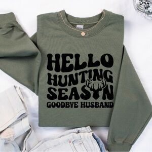 Hello Hunting Season Goodbye Husband Crewneck Pullover Sweatshirt